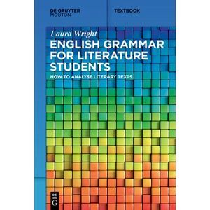 English Grammar for Literature Students: How to Analyse Literary Texts -- Laura